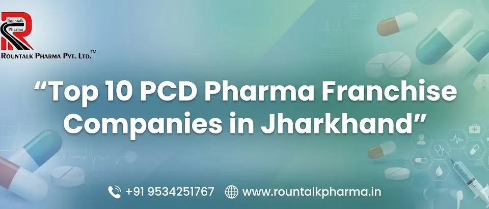 Top 10 PCD Pharma Franchise Companies in Jharkhand