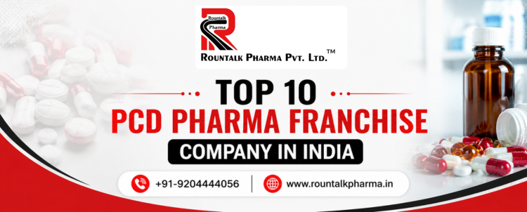 Top 10 PCD Pharma Franchise Company In India
