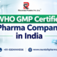 WHO GMP Certified Pharma Company in India – Rountalk Pharma